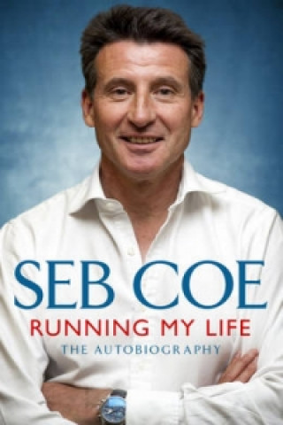 Seb Coe: the Autobiography