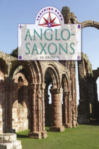 Tracking Down: The Anglo-Saxons in Britain