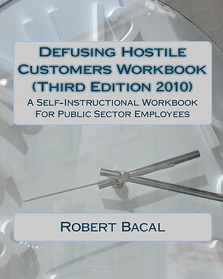 Defusing Hostile Customers Workbook (Third Edition2010)