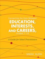 Connecting the Dots Between Education, Interests, and Careers, Grades 7-10