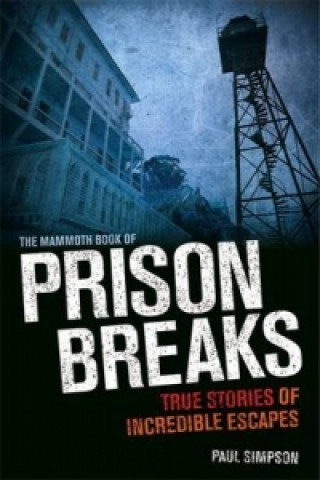 Mammoth Book of Prison Breaks