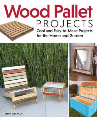 Wood Pallet Projects (Chris Gleason)()