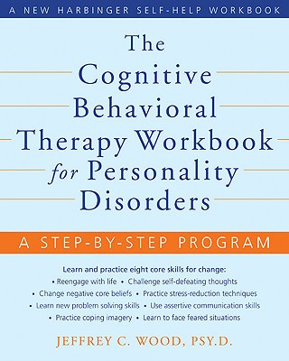 Cognitive Behavioral Therapy Workbook for Personality Disorders