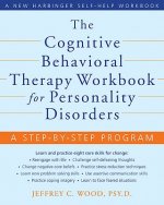 Cognitive Behavioral Therapy Workbook for Personality Disorders