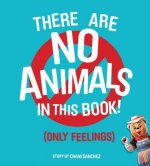 There Are No Animals In This Book (only Feelings)