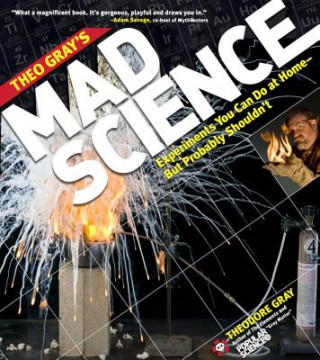 Theo Gray's Mad Science (Theodore Gray)(Brožovaná)