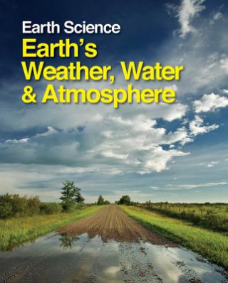 Earth Science: Earth's Weather, Water & Atmosphere