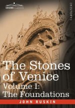 Stones of Venice - Volume I