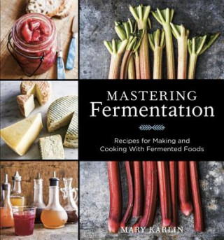 Mastering Fermentation (Mary Karlin)(Copertă tare)