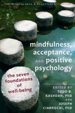 Mindfulness, Acceptance and Positive Psychology