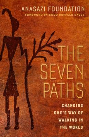 Seven Paths; Changing One's Way of Walking in the World