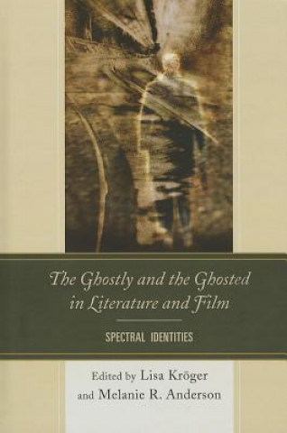 Ghostly and the Ghosted in Literature and Film
