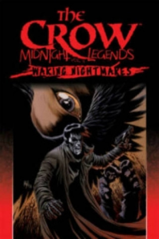 Crow Midnight Legends Volume 4 Waking Nightmares