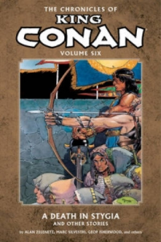 Chronicles Of King Conan Volume 6: A Death In Stygia And Other Stories