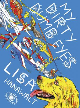 My Dirty Dumb Eyes (Lisa Hanawalt)(Brožovaná)