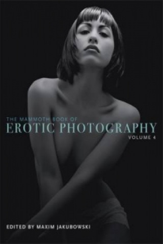 Mammoth Book of Erotic Photography, Vol. 4