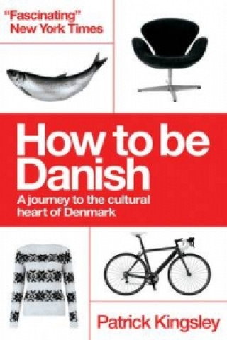 How to be Danish: From Lego to Lund ... a Short Introduction to the State of Denmark
