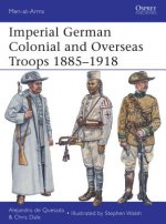 Imperial German Colonial and Overseas Troops 1885-1918