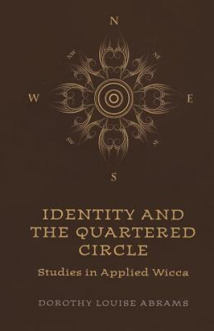 Identity and the Quartered Circle - Studies in Applied Wicca