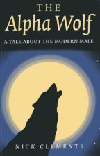 Alpha Wolf, The - A tale about the modern male