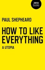 How to Like Everything