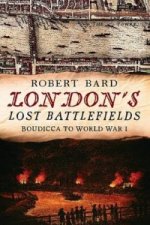 London's Lost Battlefields