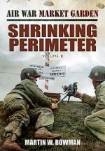 Air War Market Garden: Volume 3 Shrinking Perimeter