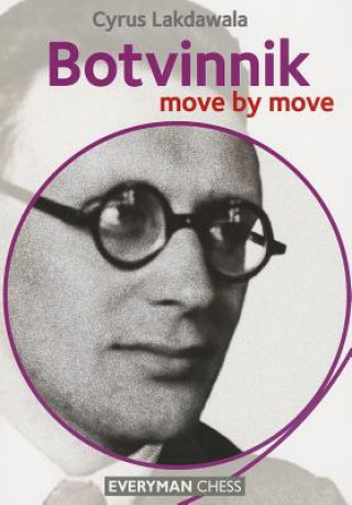 Botvinnik: Move by Move (Cyrus Lakdawala)(Miękka)