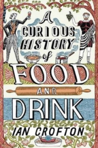 Curious History of Food and Drink