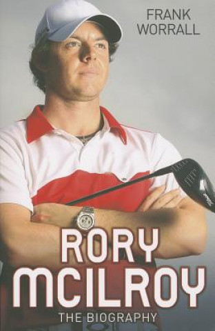 Rory Mcilroy - the Biography