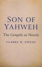 Son of Yahweh - The Gospels as Novels