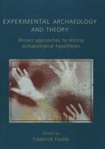 Experimental Archaeology and Theory