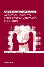 Practical Guide to International Arbitration in London