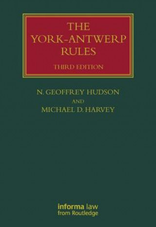 York-Antwerp Rules: The Principles and Practice of General A