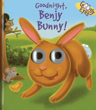 Googly Eyes: Goodnight, Benjy Bunny!