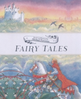 Michael Foreman's Classic Fairy Tales
