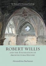 Robert Willis (1800-1875)  and the Foundation of Architectur