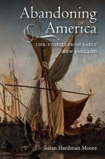 Abandoning America: Life-Stories from Early New England