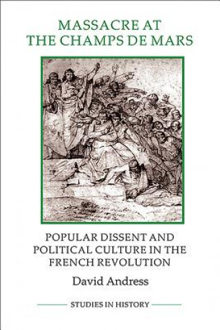 Massacre at the Champ de Mars - Popular Dissent and Politica