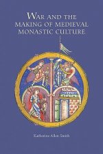 War and the Making of Medieval Monastic Culture