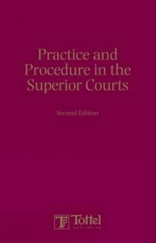 Practice and Procedure in the Superior Courts