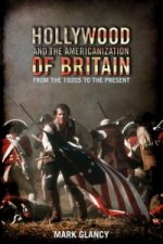 Hollywood and the Americanization of Britain