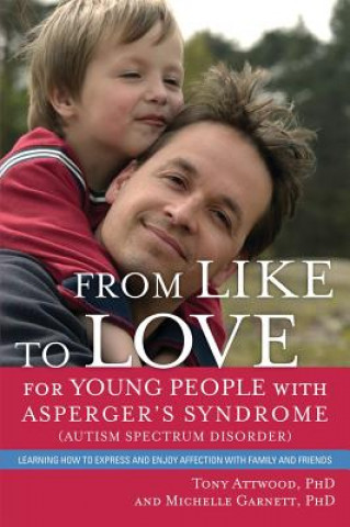 From Like to Love for Young People with Asperger's Syndrome (Autism Spectrum Disorder)