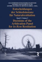 Decisions of the Arbitration Panel for In Rem Restitution, Volume 5