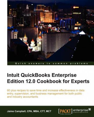 Intuit QuickBooks Enterprise Edition 12.0 Cookbook for Experts