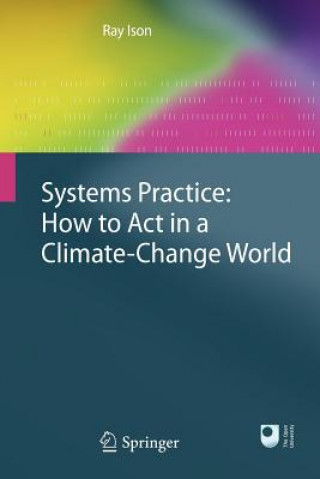 Systems Practice: How to Act in a Climate Change World