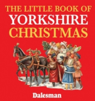 Little Book of Yorkshire Christmas