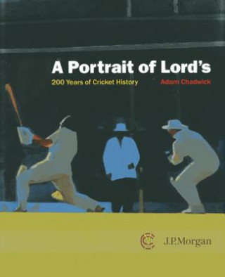 Portrait of Lord's: 200 Years of Cricket History