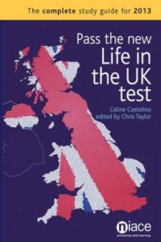 Pass the New Life in the UK Test: The Complete Study Guide f