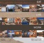 Eat Live Work - CCS Architecture: Monograph